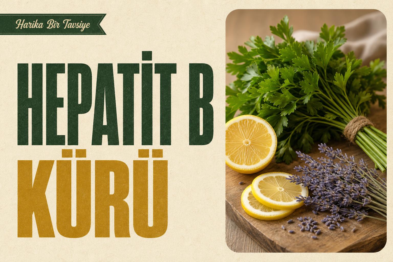 Prof. Dr. İbrahim Saraçoğlu — Hepatit B Kürü (Lavanta Çiçeği & Maydanoz-Limon) — Lavanta çiçekleri, taze maydanoz ve limon…