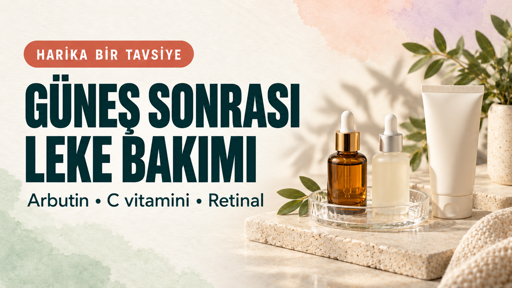 Güneş Sonrası Lekeler: Arbutin, C Vitamini ve Retinal